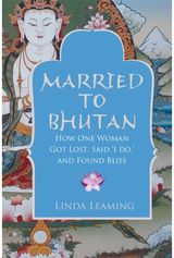 Married to Bhutan How One Woman Got