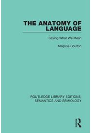 Anatomy of Language: Saying What We Mean Saying What We Mean