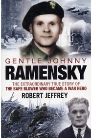 Gentle Johnny Ramensky: The Extraordinary True Story of the Safe Blower Who Became a War Hero True Story of the Safe Blower Who Became a War Hero