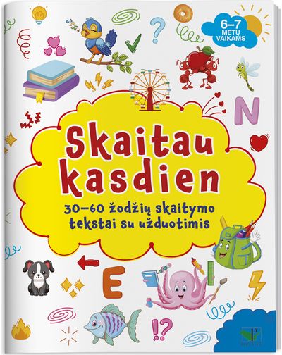 Skaitau kasdien: 30–60 žodžių skaitymo tekstai su užduotimis: 6–7 metų vaikams
