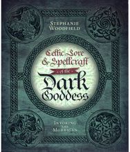 Celtic Lore & Spellcraft of the Dark Goddess: Invoking the Morrigan Invoking the Morrigan