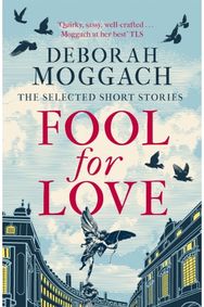 Fool for Love: The Selected Short Stories The Selected Short Stories