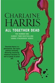 All Together Dead: A True Blood Novel A True Blood Novel