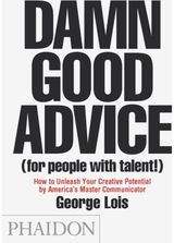 Damn Good Advice How To Unleash Your