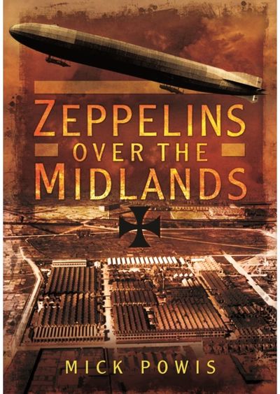 Zeppelins Over the Midlands: The Air Raids of 31st January 1916