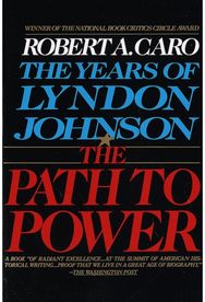 Path to Power: The Years of Lyndon Johnson I