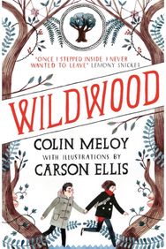 Wildwood: The Wildwood Chronicles, Book I The Wildwood Chronicles, Book I