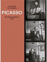 Picasso: The Photographer's Gaze The Photographer's Gaze