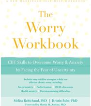 Worry Workbook: CBT Skills to Overcome Worry and Anxiety by Facing the Fear of Uncertainty Overcome Worry and Anxiety by Facing the Fear of Uncertainty