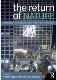 Return of Nature: Sustaining Architecture in the Face of Sustainability Sustaining Architecture in the Face of Sustainability