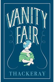 Vanity Fair: Annotated Edition (Alma Classics Evergreens) Annotated Edition (Alma Classics Evergreens)
