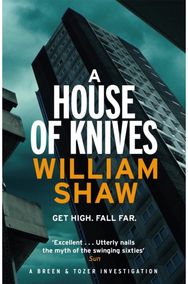 House of Knives: the second Breen & Tozer mystery set in the corrupt underground of 60's London Tozer mystery set in the corrupt underground of 60's London