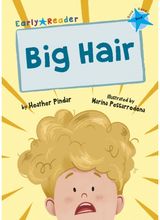 Big Hair (Blue Early Reader)
