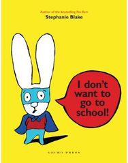 I Dont Want to Go to School!