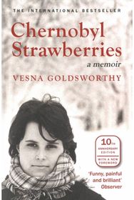 Chernobyl Strawberries: A Memoir A Memoir