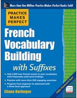Practice Makes Perfect French Vocabulary Building with Suffixes and Prefixes