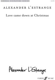 Love came down at Christmas (Mixed Voice Choir)