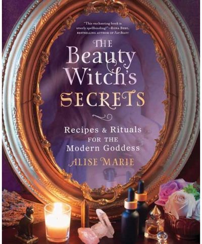Beauty Witch's Secrets Recipes and Rituals
