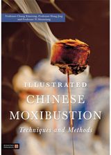 Illustrated Chinese Moxibustion Techniques and Methods