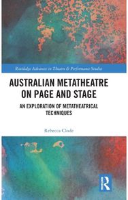 Australian Metatheatre on Page and Stage: An Exploration of Metatheatrical Techniques Metatheatrical Techniques