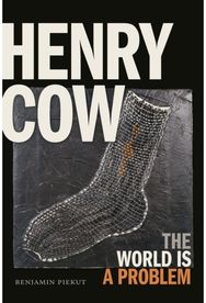 Henry Cow: The World Is a Problem The World Is a Problem