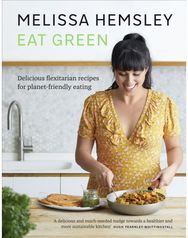 Eat Green: Delicious flexitarian recipes for planet-friendly eating Delicious flexitarian recipes for planet-friendly eating