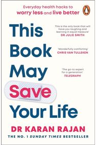 This Book May Save Your Life: Everyday Health Hacks to Worry Less and Live Better Hacks to Worry Less and Live Better