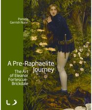 Pre-Raphaelite Journey: The Art of Eleanor Fortescue-Brickdale