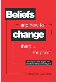 Beliefs and How to Change Them... for Good!