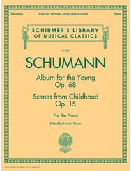 Album For The Young Opus 68: & Scenes from Childhood Opus 15 & Scenes from Childhood Opus 15