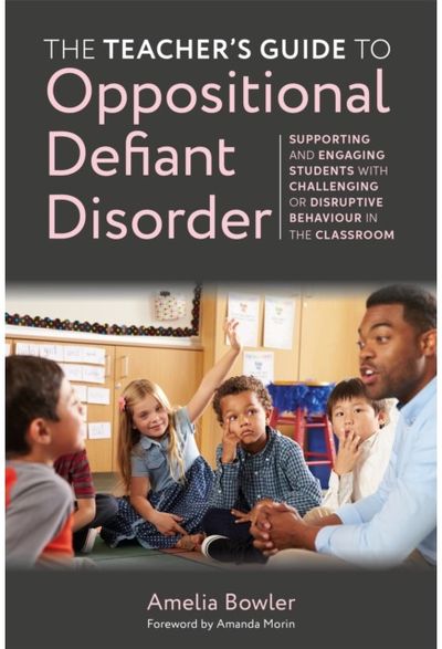 Teacher's Guide to Oppositional Defiant Disorder Supporting and