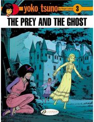 Yoko Tsuno Vol. 3: The Prey And The Ghost