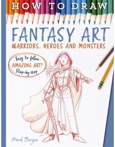 How To Draw Fantasy Art Warriors, Heroes and
