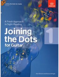 Joining the Dots for Guitar, Grade 1: A Fresh Approach to Sight-Reading A Fresh Approach to Sight-Reading