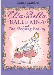 Ella Bella Ballerina and the Sleeping Beauty