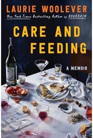Care and Feeding: A Memoir