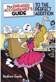Enraged Accompanists Guide to the Perfect Audition