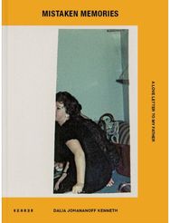 Mistaken Memories: A Love Letter To My Father A Love Letter To My Father