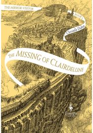 Missing of Clairdelune: The Mirror Visitor Book 2 The Mirror Visitor Book 2