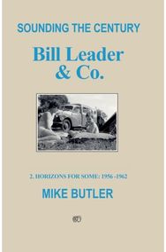 Sounding the Century: Bill Leader & Co - Book 2: 2 – Horizons For Some 1956-1962 2 – Horizons For Some 1956-1962