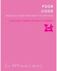 Poor Cook: Fabulous Food for Next to Nothing Fabulous Food for Next to Nothing