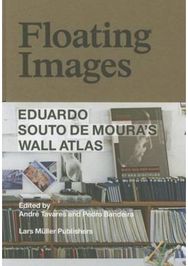 Floating Images: Eduardo Souto De Moura's Wall Atlas Eduardo Souto De Moura's Wall Atlas