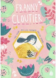 Year My Life Turned Upside Down: Franny Cloutier