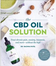 CBD Oil Solution: Treat Chronic Pain, Anxiety, Insomnia, and More-without the High Anxiety, Insomnia, and More-without the High