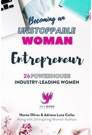 Becoming an UNSTOPPABLE WOMAN Entrepreneur: 26 Powerhouse Industry - Leading Women