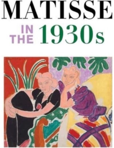 Matisse in the 1930s