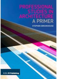 Professional Studies in Architecture: A Primer A Primer