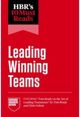 HBRs 10 Must Reads on Leading Winning Teams