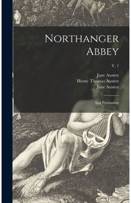 Northanger Abbey: and Persuasion; v. 1