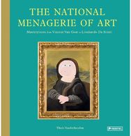 National Menagerie of Art: Masterpieces from Vincent Van Goat to Lionhardo da Stinki Vincent Van Goat to Lionhardo da Stinki